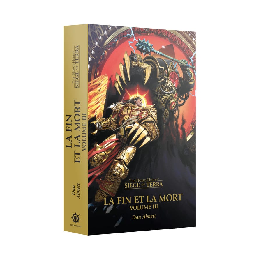 WarForge - La Fin et la Mort: Volume III – The Horus Heresy: Siege of Terra Livre 8: Volume 3 (Livre Broché en Français) - Warhammer